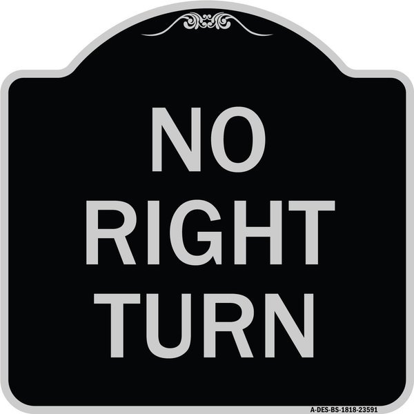 Designer Series No Right Turn, Black & Silver Heavy-Gauge Aluminum Sign, 18
